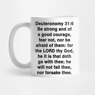 Deuteronomy 31:6  King James Version (KJV) Bible Verse Typography Mug